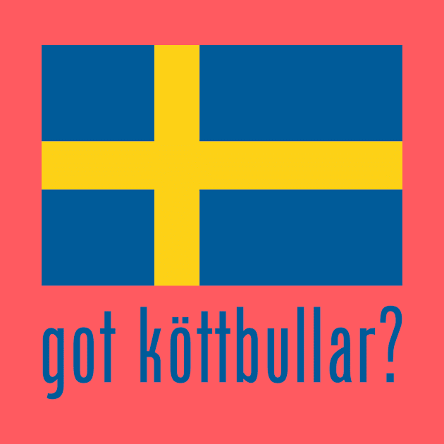 got köttbular? by MessageOnApparel