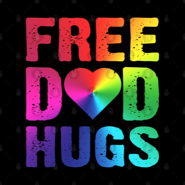 Free Dad Hugs LGBT Rainbow Pride Parades Gifts by cedricchungerxc