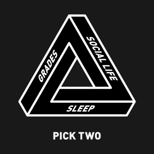 Impossible Triangle of Student Life - B&W T-Shirt