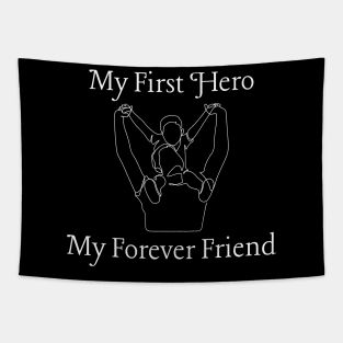 My First Hero, My Forever Friend Tapestry