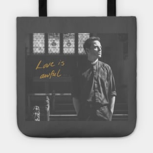 Love is awful, again. Tote