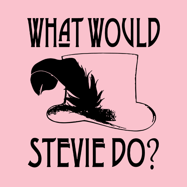 WHAT WOULD STEVIE NICKS DO by customizedcreationz