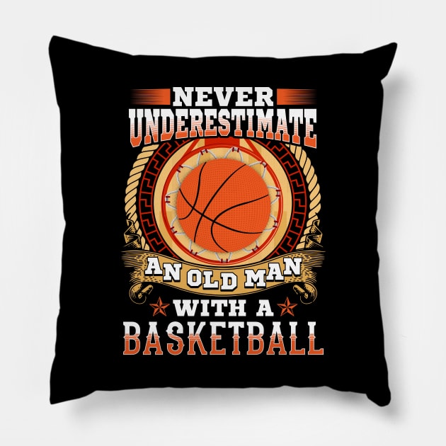 Never underestimate an old man with a basketball Pillow by captainmood