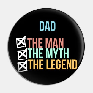 Dad, The Man, The Myth, The Legend Pin