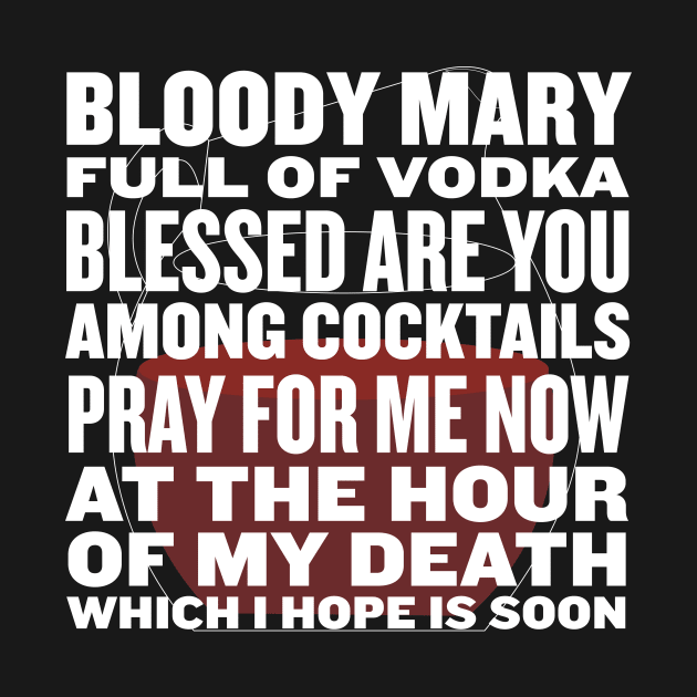 Sterling Archer Bloody Mary Prayer by ijoshthereforeiam