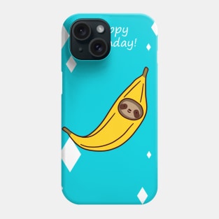 "Happy Birthday" Banana Sloth Face Phone Case