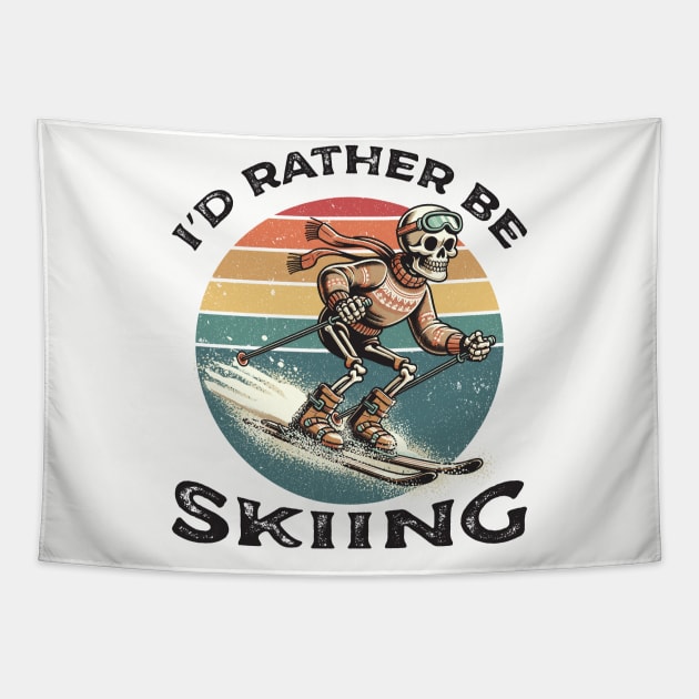 I'd Rather Be Skiing Tapestry by Yopi