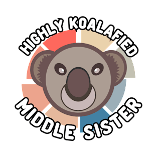 Koala Bear Highly Koalafied Middle Sister Text Black Outline T-Shirt