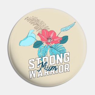 Strong Warrior Mum Pin