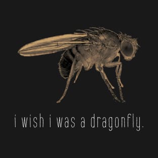 i wish i was a dragonfly T-Shirt