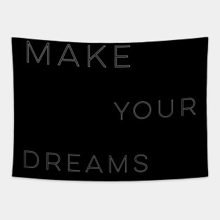 make your dreams Tapestry