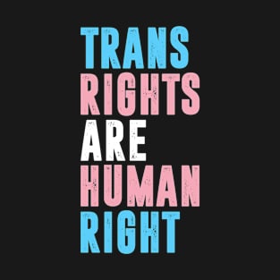 Trans rights are human right lgbt trangender pride T-Shirt