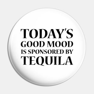 Today's Good Mood is Sponsored by Tequila Pin