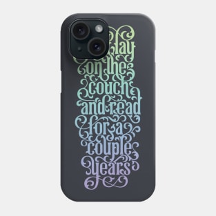 Read for a Couple Years Phone Case