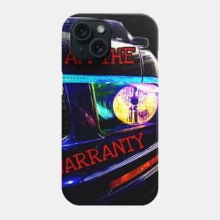 I Am The Warranty Phone Case