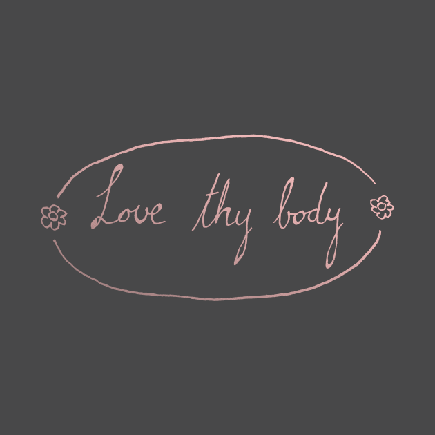 Love Thy Body by inSomeBetween