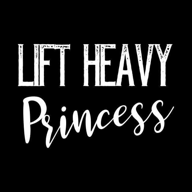 Lift Heavy Princess Workout Women by Foxxy Merch