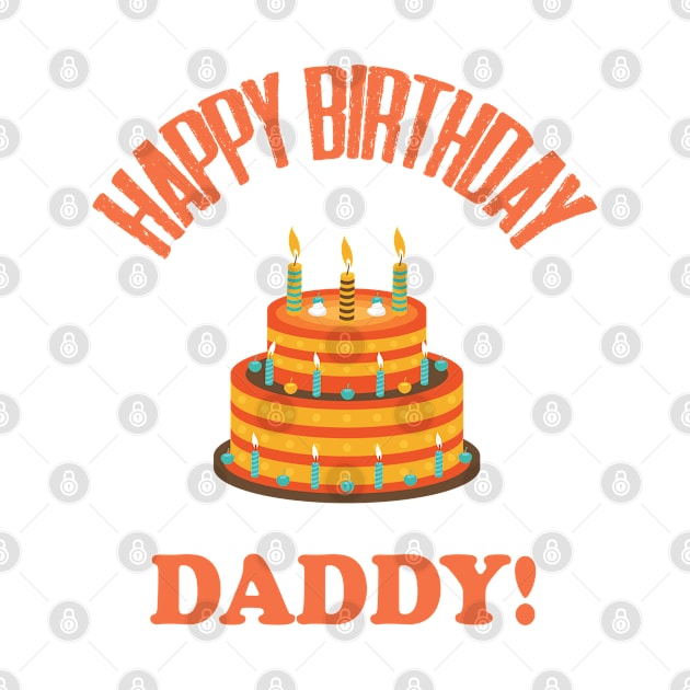 Happy Birthday Daddy Design 12;Birthday Daddy Shirt;Baby Boy Daddy Love Shirt;Baby Boy bodysuit;Daddy and Me Outfit;Daddy Love; by Aekasit weawdee