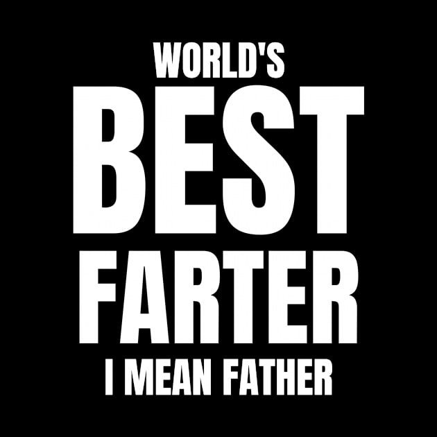 worlds best farter i mean father by MarsdenPrints