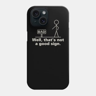 Well That's Not A Good Sign - Grunge Phone Case