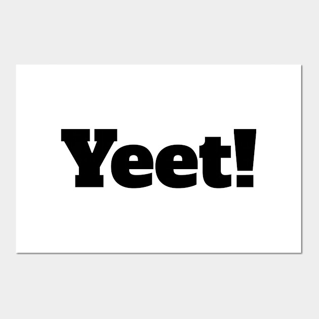 Yeet Meme Expression Print V2 Yeet Posters And Art Prints Teepublic Uk