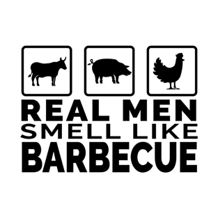 Funny BBQ Real Men Smell Like Barbecue Dad Fathers Day T-Shirt