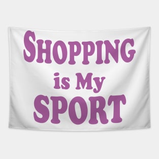 shopping is my sport Tapestry