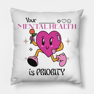 Your Mental Health is Priority Pillow