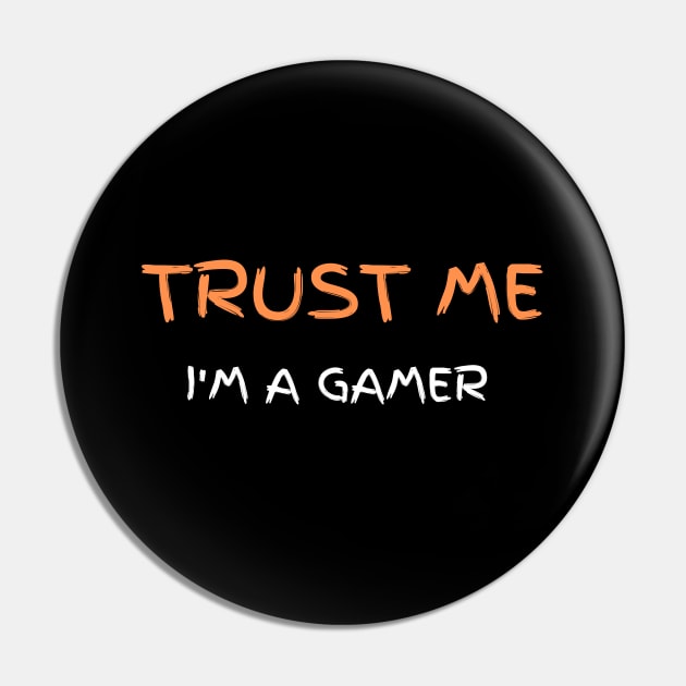 Trust Me I Am Gamer 7 Pin by Dippity Dow Five