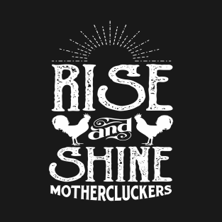 Rise And Shine Mother Cluckers Funny Rooster T-Shirt