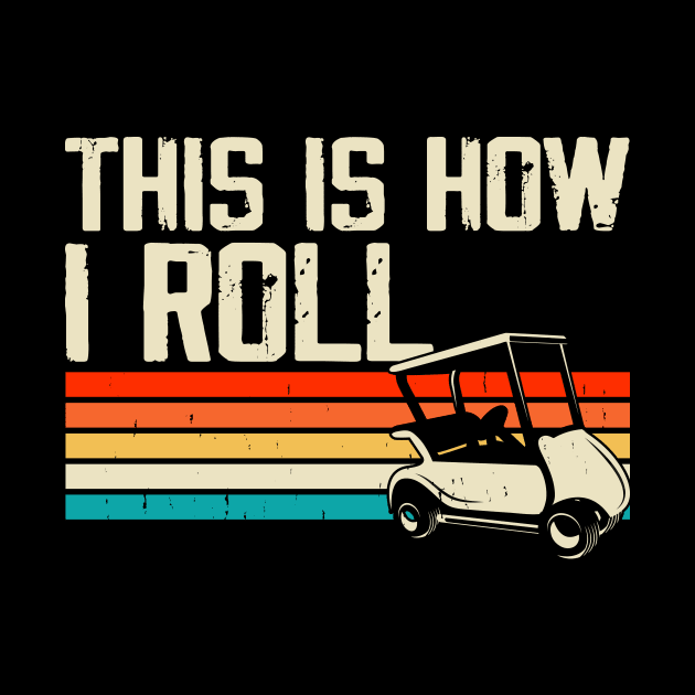 This Is How I Roll T Shirt For Women Men by Pretr=ty