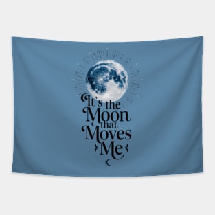 It's the moon that moves me Tapestry