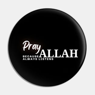 Allah Always Listens Pin