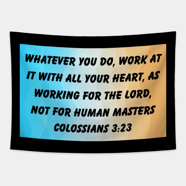 Bible Verse Colossians 3:23 Tapestry by Prayingwarrior