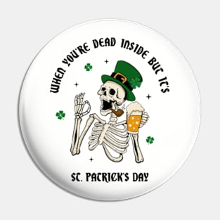 When You're Dead Inside But It's St. Patrick's Day Pin