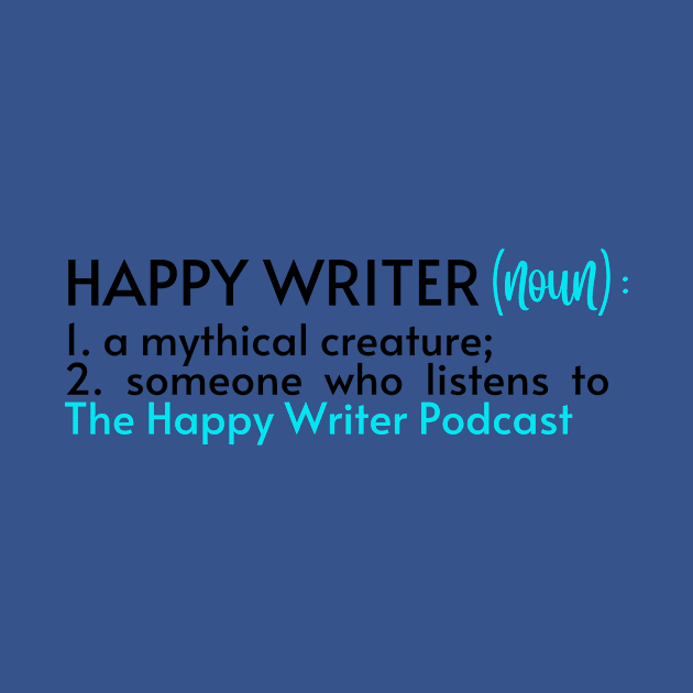 The Definition of a Happy Writer by The Happy Writer