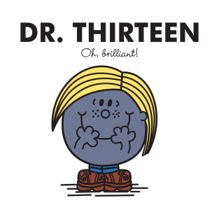 Dr. Thirteen - Brilliant! T-Shirt