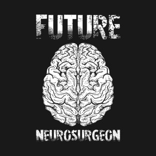 Future Neurosurgeon T-Shirt