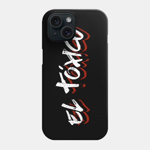 El Tóxico Phone Case by verde