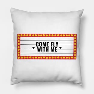 Come Fly With Me Pillow