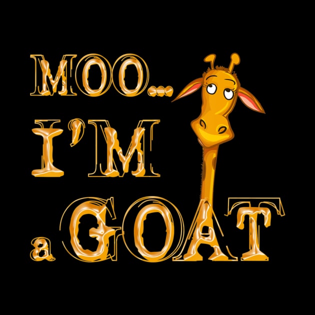 Moo Im A Goat by eldridgejacqueline