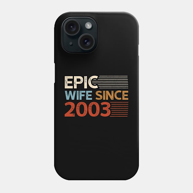 Epic Wife Since 2003 Phone Case by luisharun