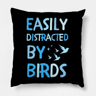 Easily Distracted by Birds Pillow