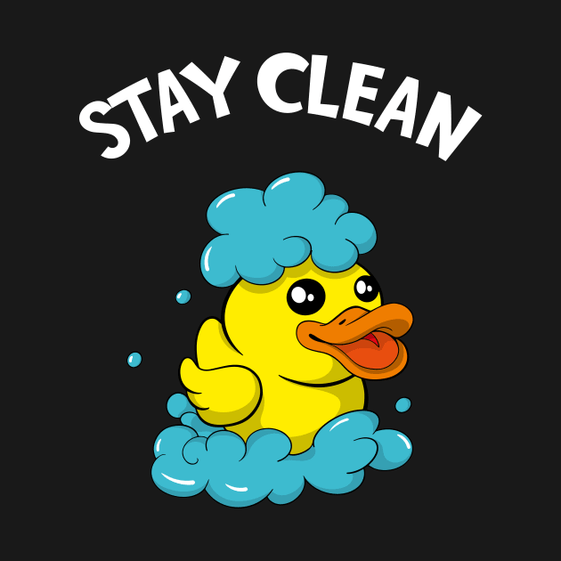 Soapmaker Stay Clean Funny Bath Duck by Foxxy Merch