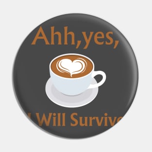 I Will Survive Pin