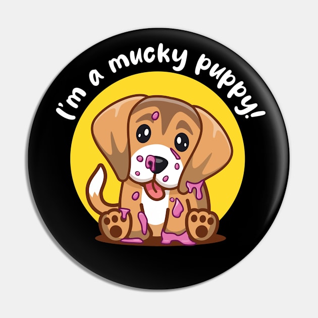 Mucky Puppy (on dark colors) Pin by Messy Nessie