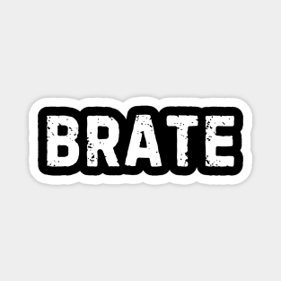 Brate  Brother In Serbian Magnet