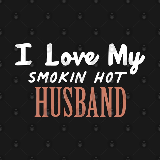 I Love My Smokin Hot Husband by pako-valor