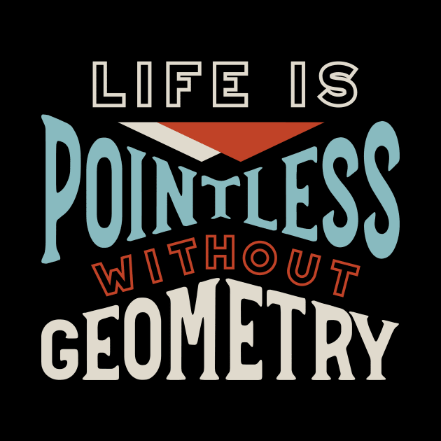 Life is Pointless Without Geometry by whyitsme