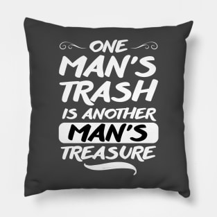 One Man’s Trash Is Another Man’s Treasure Pillow